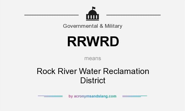 What does RRWRD mean? It stands for Rock River Water Reclamation District