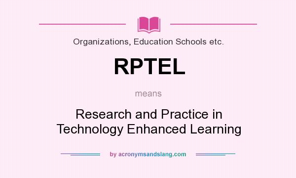 What does RPTEL mean? It stands for Research and Practice in Technology Enhanced Learning