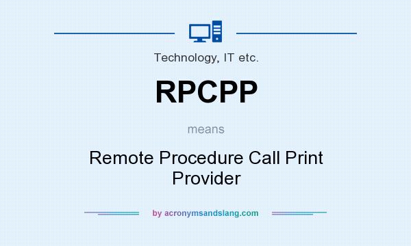 What does RPCPP mean? It stands for Remote Procedure Call Print Provider