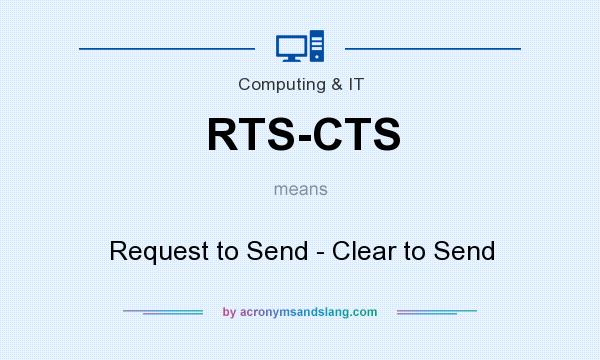 What does RTS-CTS mean? It stands for Request to Send - Clear to Send