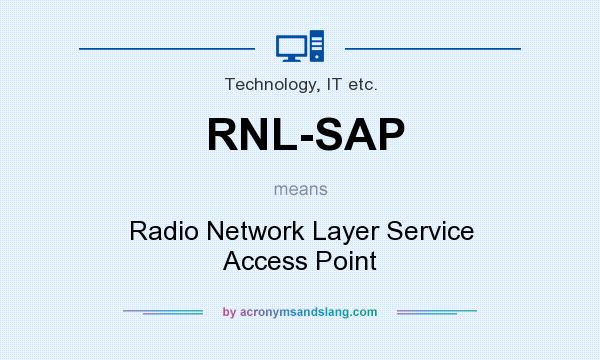 What does RNL-SAP mean? It stands for Radio Network Layer Service Access Point