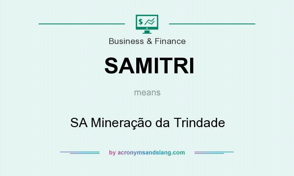 What does SAMITRI mean? It stands for SA Mineração da Trindade