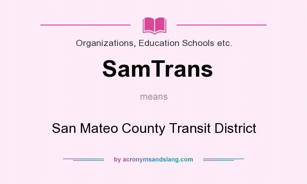 What does SamTrans mean? It stands for San Mateo County Transit District