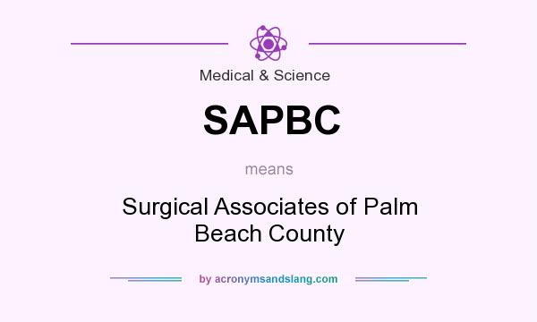What does SAPBC mean? It stands for Surgical Associates of Palm Beach County