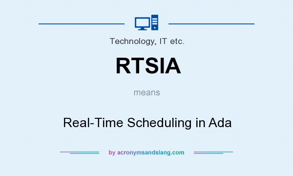 What does RTSIA mean? It stands for Real-Time Scheduling in Ada
