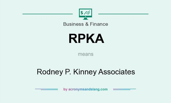 What does RPKA mean? It stands for Rodney P. Kinney Associates