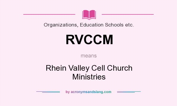 What does RVCCM mean? It stands for Rhein Valley Cell Church Ministries