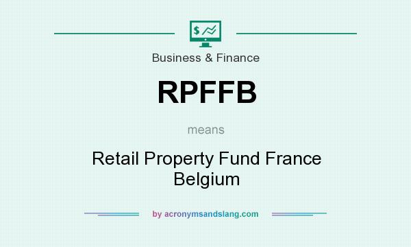 What does RPFFB mean? It stands for Retail Property Fund France Belgium