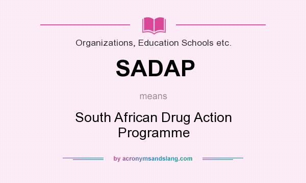 What does SADAP mean? It stands for South African Drug Action Programme