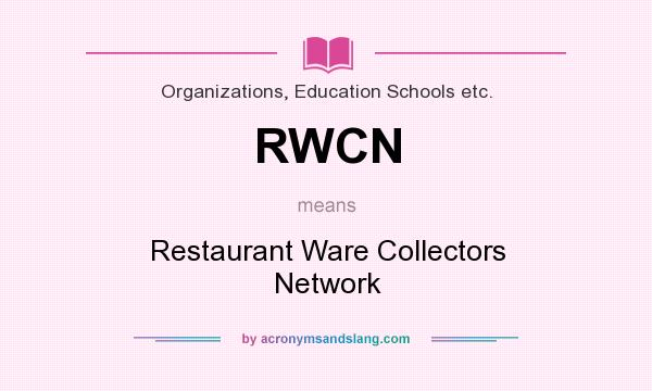 What does RWCN mean? It stands for Restaurant Ware Collectors Network
