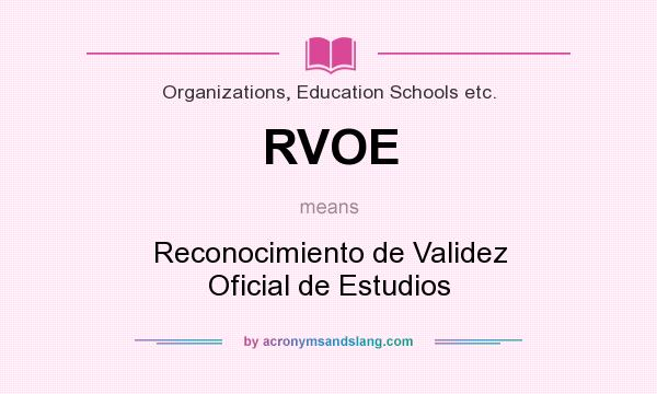 What does RVOE mean? It stands for Reconocimiento de Validez Oficial de Estudios