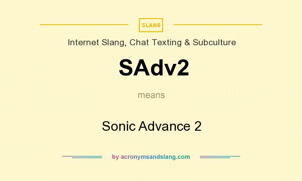 What does SAdv2 mean? It stands for Sonic Advance 2