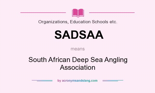 What does SADSAA mean? It stands for South African Deep Sea Angling Association