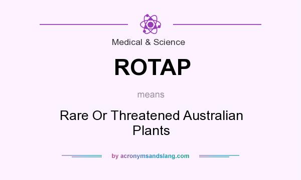 What does ROTAP mean? It stands for Rare Or Threatened Australian Plants
