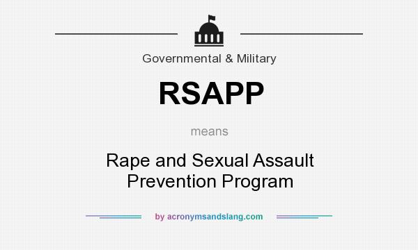 What does RSAPP mean? It stands for Rape and Sexual Assault Prevention Program