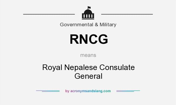 What does RNCG mean? It stands for Royal Nepalese Consulate General