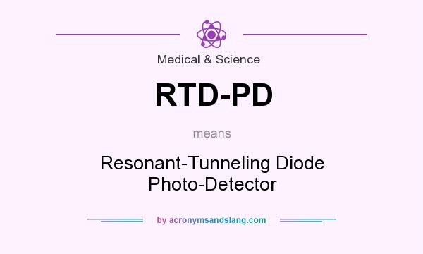 What does RTD-PD mean? It stands for Resonant-Tunneling Diode Photo-Detector