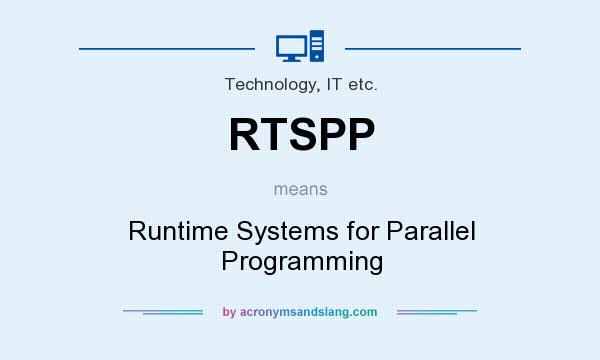 What does RTSPP mean? It stands for Runtime Systems for Parallel Programming