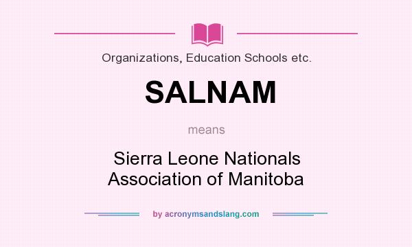 What does SALNAM mean? It stands for Sierra Leone Nationals Association of Manitoba