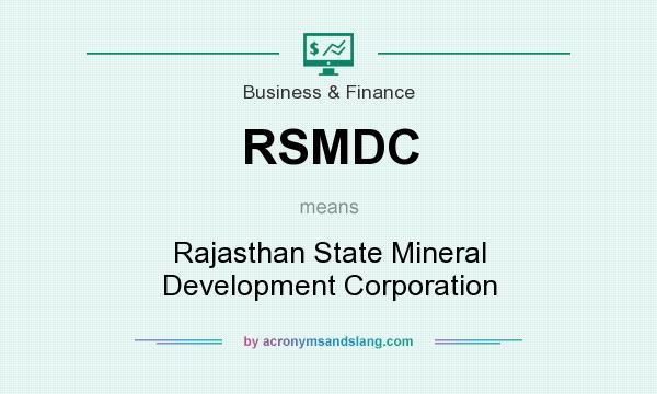 What does RSMDC mean? It stands for Rajasthan State Mineral Development Corporation