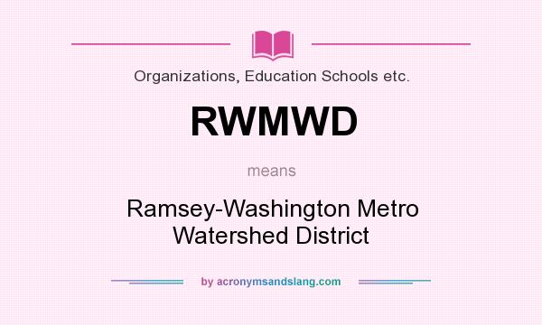 What does RWMWD mean? It stands for Ramsey-Washington Metro Watershed District