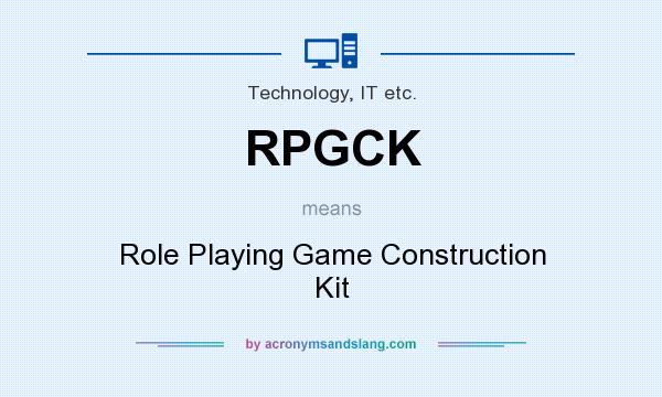 What does RPGCK mean? It stands for Role Playing Game Construction Kit