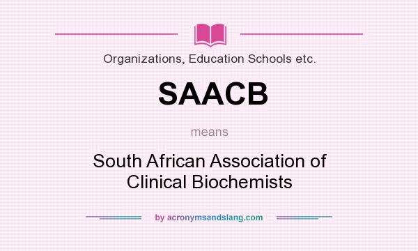 What does SAACB mean? It stands for South African Association of Clinical Biochemists