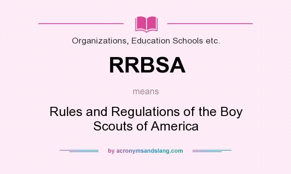 What does RRBSA mean? It stands for Rules and Regulations of the Boy Scouts of America
