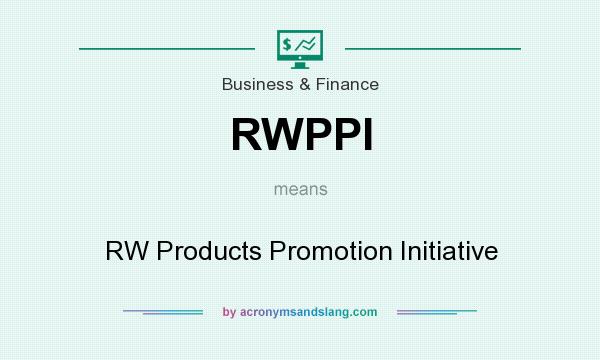 What does RWPPI mean? It stands for RW Products Promotion Initiative