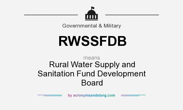 What does RWSSFDB mean? It stands for Rural Water Supply and Sanitation Fund Development Board