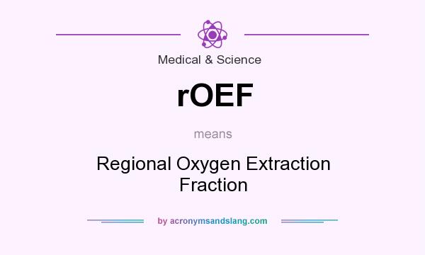 What does rOEF mean? It stands for Regional Oxygen Extraction Fraction