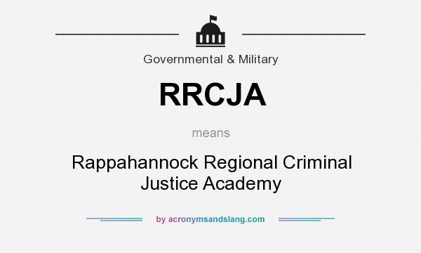 What does RRCJA mean? It stands for Rappahannock Regional Criminal Justice Academy