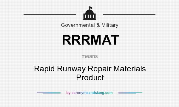 What does RRRMAT mean? It stands for Rapid Runway Repair Materials Product