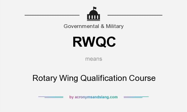 What does RWQC mean? It stands for Rotary Wing Qualification Course