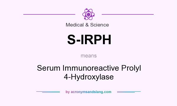 What does S-IRPH mean? It stands for Serum Immunoreactive Prolyl 4-Hydroxylase