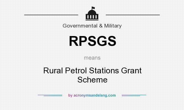 What does RPSGS mean? It stands for Rural Petrol Stations Grant Scheme