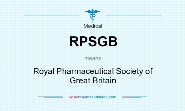 What does RPSGB mean? It stands for Royal Pharmaceutical Society of Great Britain