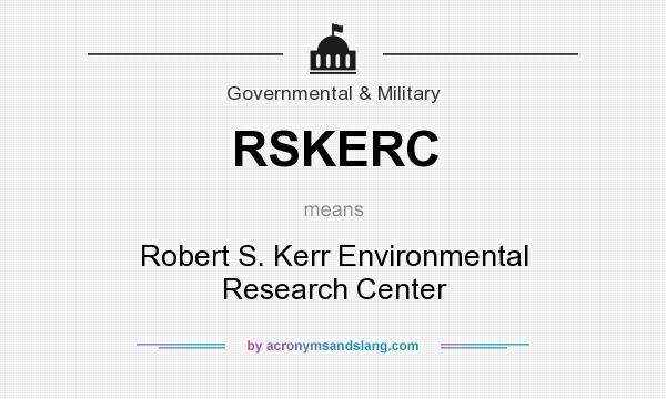 What does RSKERC mean? It stands for Robert S. Kerr Environmental Research Center