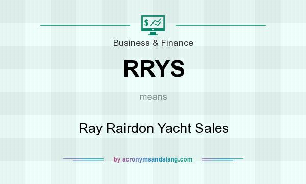 What does RRYS mean? It stands for Ray Rairdon Yacht Sales