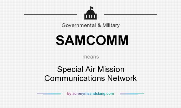 What does SAMCOMM mean? It stands for Special Air Mission Communications Network