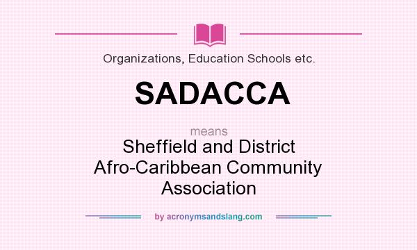 What does SADACCA mean? It stands for Sheffield and District Afro-Caribbean Community Association