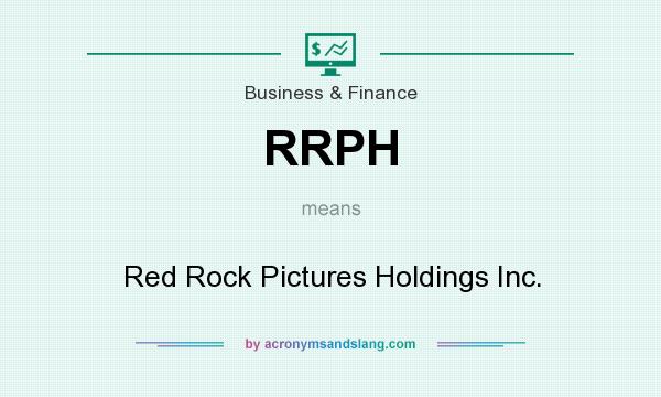 What does RRPH mean? It stands for Red Rock Pictures Holdings Inc.