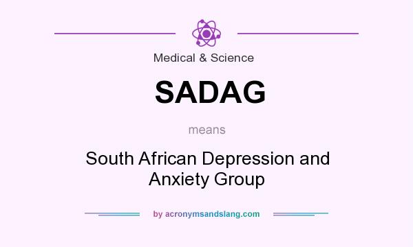 What does SADAG mean? It stands for South African Depression and Anxiety Group