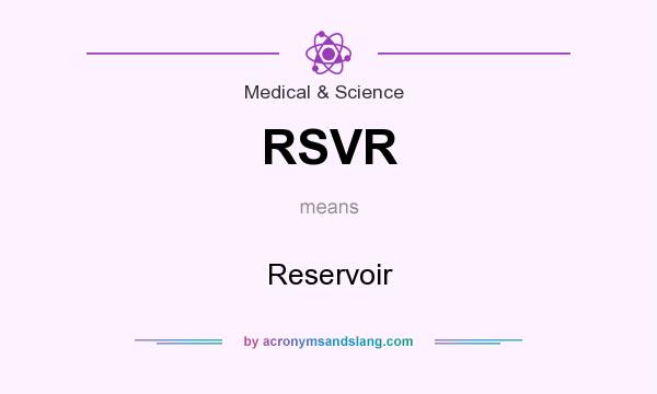What does RSVR mean? It stands for Reservoir