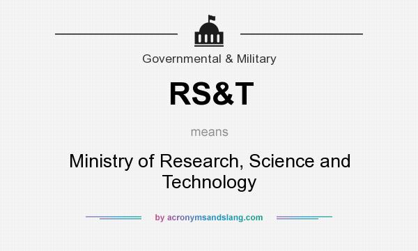 What does RS&T mean? It stands for Ministry of Research, Science and Technology