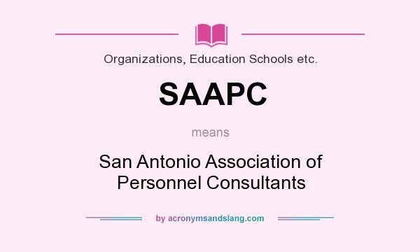 What does SAAPC mean? It stands for San Antonio Association of Personnel Consultants