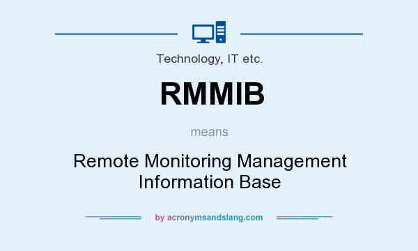 What does RMMIB mean? It stands for Remote Monitoring Management Information Base