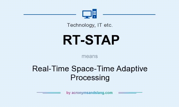 What does RT-STAP mean? It stands for Real-Time Space-Time Adaptive Processing