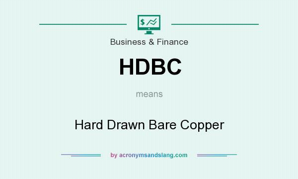 What does HDBC mean? It stands for Hard Drawn Bare Copper