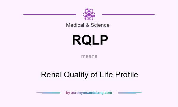 What does RQLP mean? It stands for Renal Quality of Life Profile